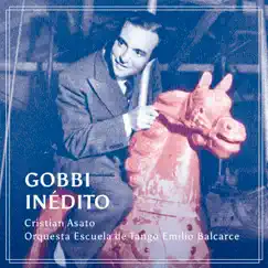 Gobbi Inédito by Cristian Asato & Orquesta Escuela de Tango album reviews, ratings, credits