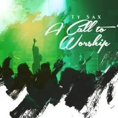 A Call to Worship - Single by Ty Sax album reviews, ratings, credits