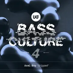Gripped (Bass Culture 4) - Single by Axel Boy album reviews, ratings, credits