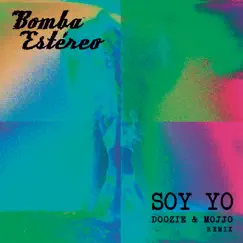 Soy Yo (Doozie & MOJJO Remix) [feat. Doozie & MOJJO] - Single by Bomba Estéreo album reviews, ratings, credits
