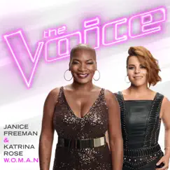 W.O.M.A.N. (The Voice Performance) - Single by Janice Freeman & Katrina Rose album reviews, ratings, credits