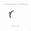 Everything Is Sound, Vol. 3 - EP album lyrics, reviews, download