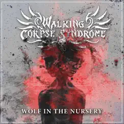 Wolf in the Nursery - Single by Walking Corpse Syndrome album reviews, ratings, credits