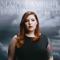 Heart On My Sleeve by Mary Lambert album reviews, ratings, credits