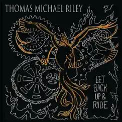 Get Back up and Ride by Thomas Michael Riley album reviews, ratings, credits