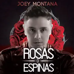 Rosas o Espinas - Single by Joey Montana album reviews, ratings, credits