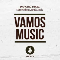 Something About Music - Single by Dancing Divaz album reviews, ratings, credits