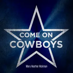 Come on Cowboys - Single by Mary Heather Hickman album reviews, ratings, credits