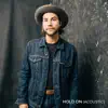 Hold On (Acoustic) - Single album lyrics, reviews, download