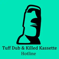 Hotline - Single by Tuff Dub & Killed Kassette album reviews, ratings, credits