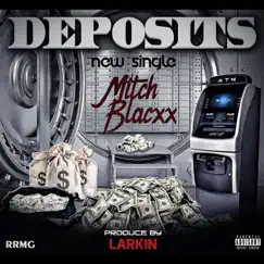 Deposits Produce by Larkin - Single by Dj MitchBlacxx album reviews, ratings, credits