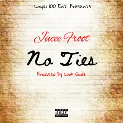 No Ties - Single by Jucee Froot album reviews, ratings, credits