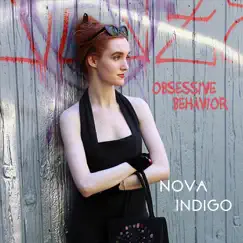 Obsessive Behavior - Single by Nova Indigo album reviews, ratings, credits