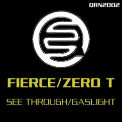 See Through / Gaslight - Single by Fierce & Zero T album reviews, ratings, credits