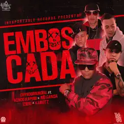 Emboscada (feat. Kendo Kaponi, Nio Garcia, Endo & Kairotz) - Single by Chynobi Mundial album reviews, ratings, credits