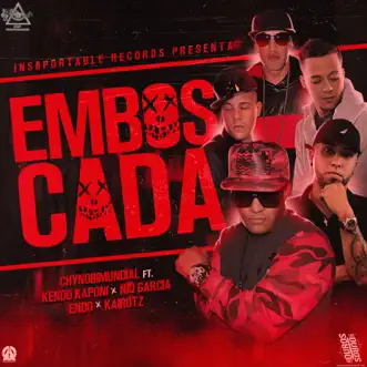 Download Emboscada (feat. Kendo Kaponi, Nio Garcia, Endo & Kairotz) Chynobi Mundial MP3