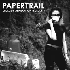 Golden Generation (Lullaby) - Single by Papertrail album reviews, ratings, credits