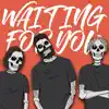 Waiting for You - Single album lyrics, reviews, download
