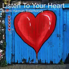 Listen to Your Heart - Single by Naomi Hannah Bitterhoney album reviews, ratings, credits