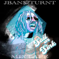Sail or Sink by Jban$2Turnt album reviews, ratings, credits
