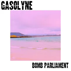 Bomb Parliament - Single by Gasolyne album reviews, ratings, credits