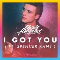 I Got You (feat. Spencer Kane) Song Lyrics