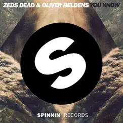 You Know - Single by Zeds Dead & Oliver Heldens album reviews, ratings, credits