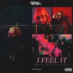 I Feel It (feat. Big $wift) Song Lyrics