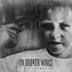 Disintegrator by On Broken Wings album reviews, ratings, credits