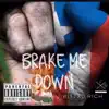 Brake Me Down (feat. D.Rich) - Single album lyrics, reviews, download