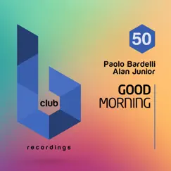 Good Morning - Single by Paolo Bardelli & Alan Junior album reviews, ratings, credits