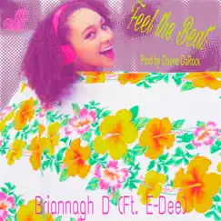 Feel the Beat (feat. E-Dee) - Single by Briannagh D album reviews, ratings, credits