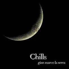Chills - Single by Gian Marco La Serra album reviews, ratings, credits