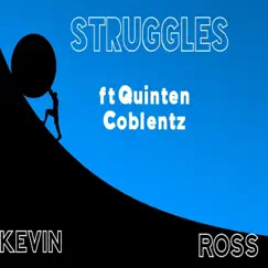 Struggles (feat. Quinten Coblentz) - Single by Kevin Ross album reviews, ratings, credits