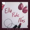 Ella Pide Mas - Single album lyrics, reviews, download