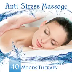 Anti-Stress Massage: 40 Moods Therapy, Deep Relaxation After Long Day by Wellness Spa Music Oasis album reviews, ratings, credits