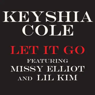 Let It Go (feat. Missy Elliot & Lil' Kim) - Single by Keyshia Cole featuring Missy Elliott and Lil' Kim album download