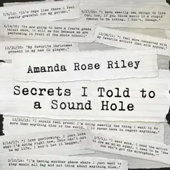 Secrets I Told to a Sound Hole by Amanda Rose Riley album reviews, ratings, credits