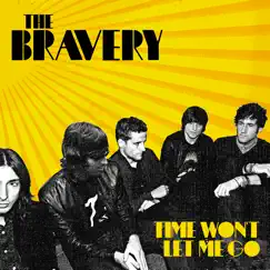 Time Won't Let Me Go - Single by The Bravery album reviews, ratings, credits