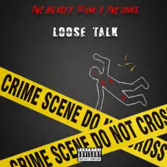 Loose Talk - Single by FWC Big Key, 392 Unk & Fwc Lonnie album reviews, ratings, credits