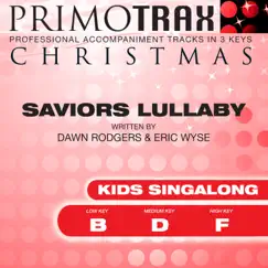 Savior's Lullaby (Kids Singalong) [Kids Christmas Primotrax] [Performance Tracks] - EP by Christmas Primotrax & The London Fox Children's Choir album reviews, ratings, credits