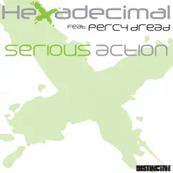 Serious Action (feat. Percy Dread) - Single by Hexadecimal album reviews, ratings, credits
