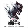Black Panther: Wakanda Remixed - EP album lyrics, reviews, download