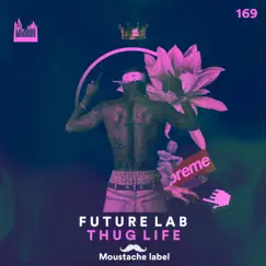 Thug Life - Single by Future Lab album reviews, ratings, credits