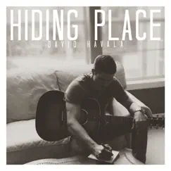 Hiding Place - Single by David Havala album reviews, ratings, credits