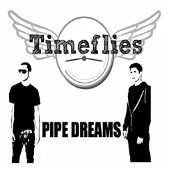 Pipe Dreams - Single by Timeflies album reviews, ratings, credits