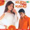 Kuch Naa Kaho (Original Motion Picture Soundtrack) album lyrics, reviews, download
