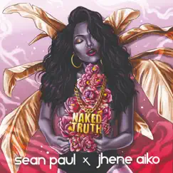 Naked Truth (feat. Jhené Aiko) [Edit] - Single by Sean Paul album reviews, ratings, credits