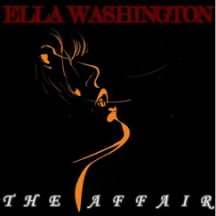 The Affair - Single by Ella Washington album reviews, ratings, credits