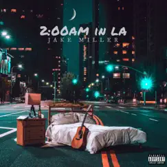 2:00am in LA by Jake Miller album reviews, ratings, credits
